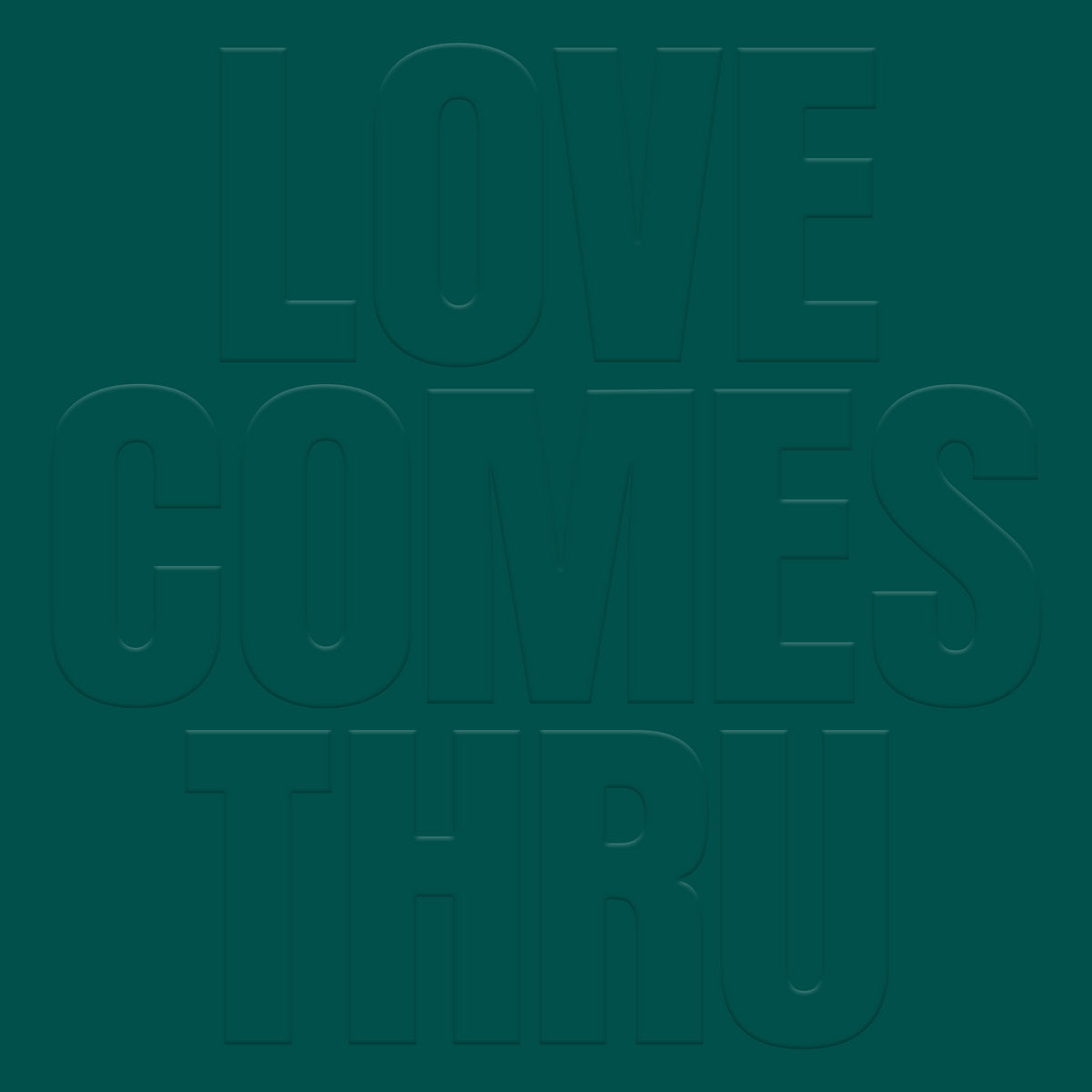 Teal - Love Comes Thru