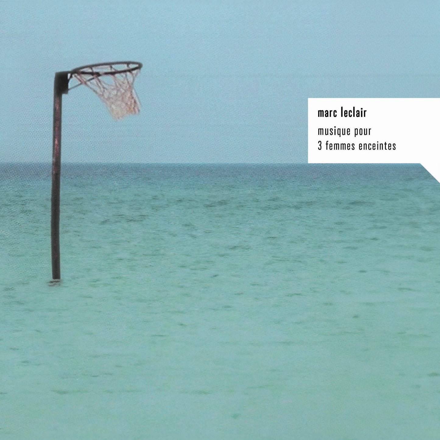 Marc Leclair - Musique pour 3 femmes enceintes