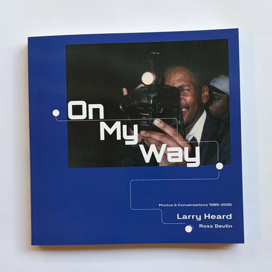 Larry Heard & Ross Devlin On My Way