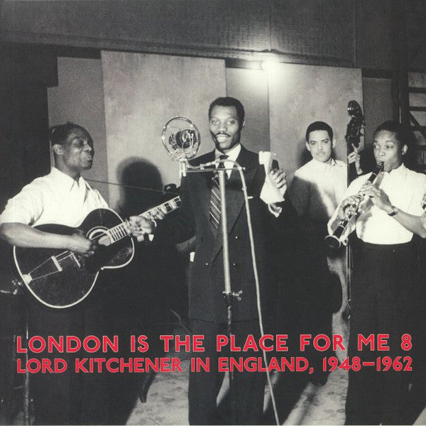 Lord Kitchener – London Is The Place For Me 8 Lord Kitchener In England, 1948-1962 2LP