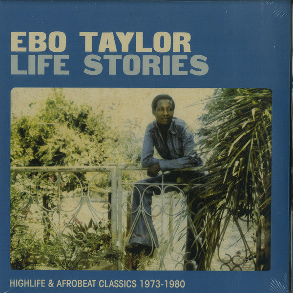 Ebo Taylor – Life Stories (Highlife & Afrobeat Classics 1973-1980) 2LP