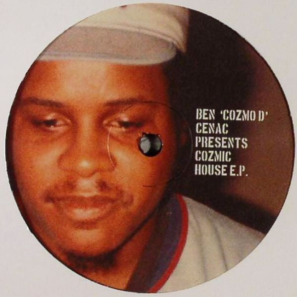 Ben 'Cozmo D' Cenac* – Cozmic House E.P. 12"