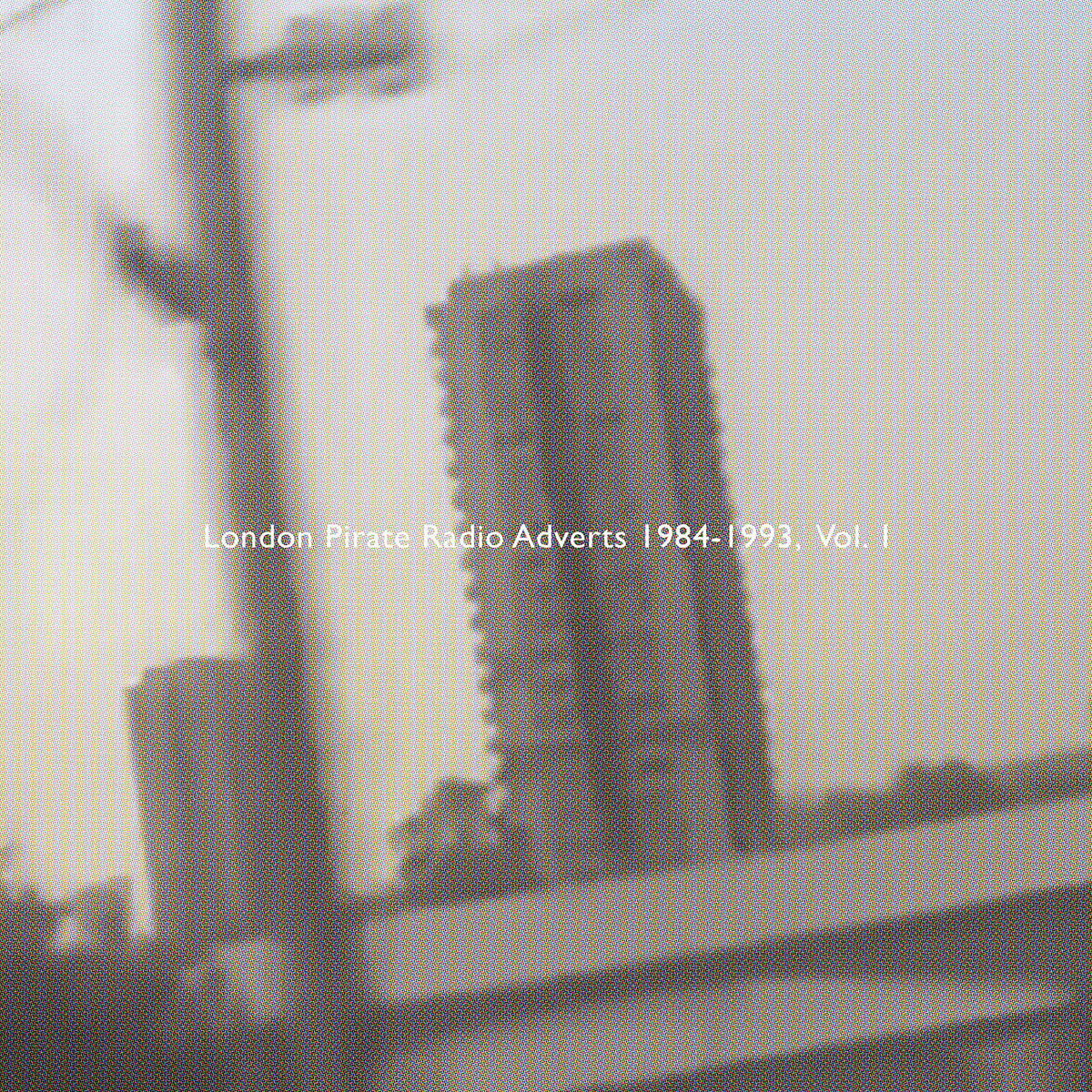 Various - London Pirate Radio Adverts 1984-1993, Vol. 1