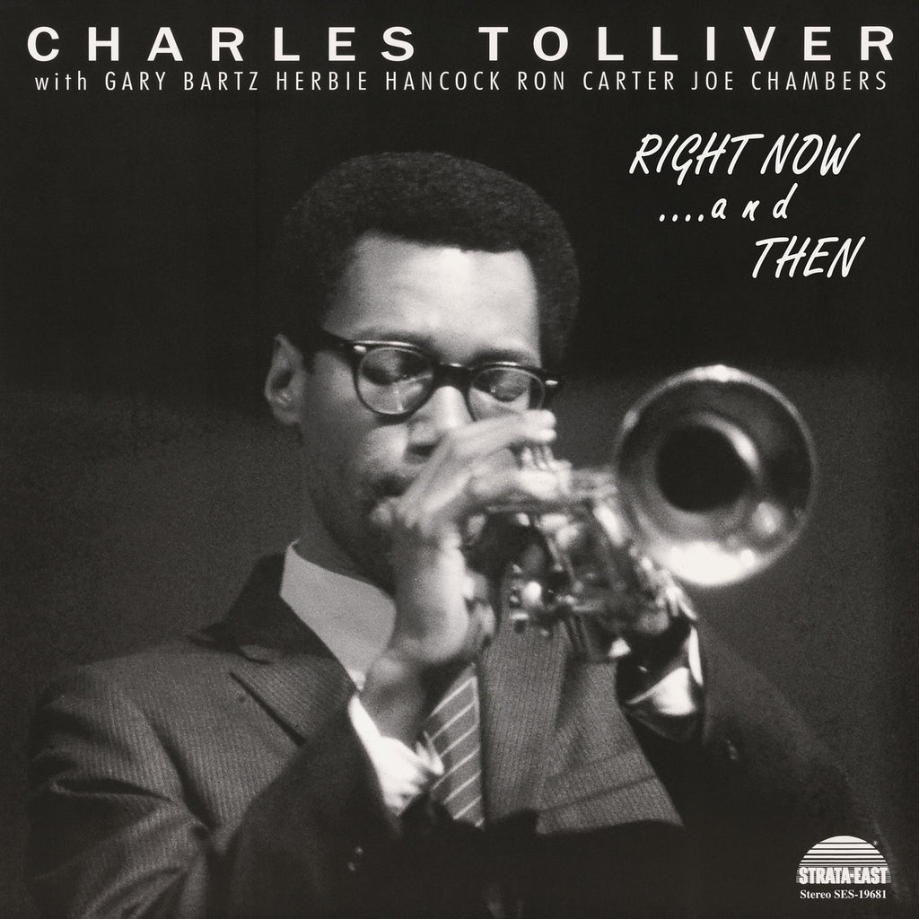 Charles Tolliver - Charles Tolliver All Stars: Right Now... And Then