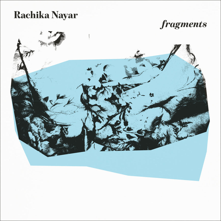 Rachika Nayar – Fragments LP
