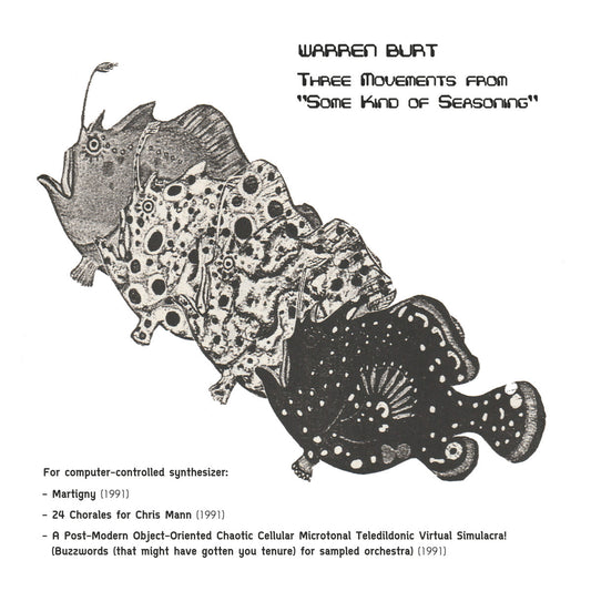 Warren Burt - Three Movements from “Some Kind of Seasoning