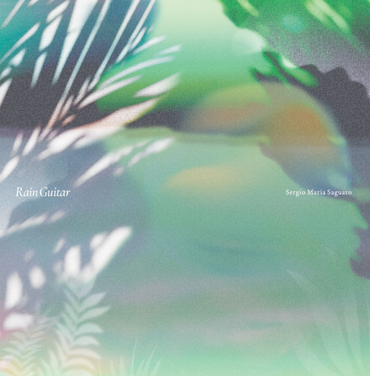 Sergio Maria Saguaro – Rain Guitar