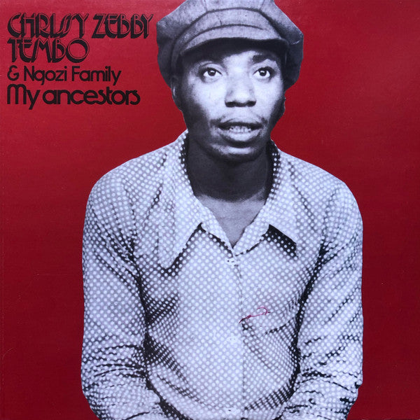 Chrissy Zebby Tembo & Ngozi Family – My Ancestors LP