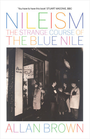 Allan Brown - Nileism: The Strange Course of the Blue Nile BOOK