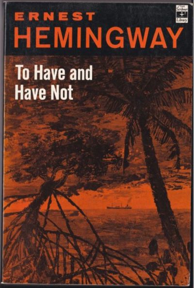TO HAVE AND HAVE NOT - ERNEST HEMINGWAY - BOOK