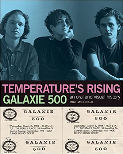 Galaxie 500: Temperature's Rising: An Oral and Visual History BOOK