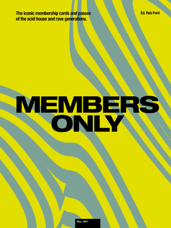 Members Only: The Iconic Membership Cards & Passes From The Acid House & Rave Eras BOOK