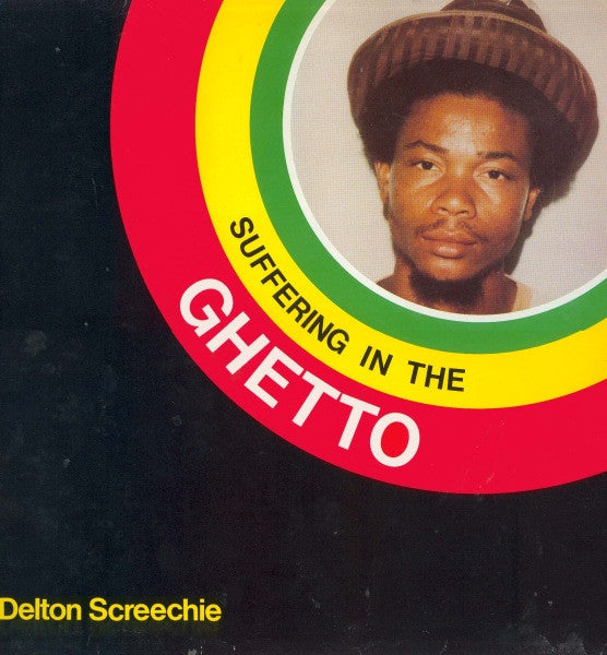 Delton Screechie – Suffering In The Ghetto LP