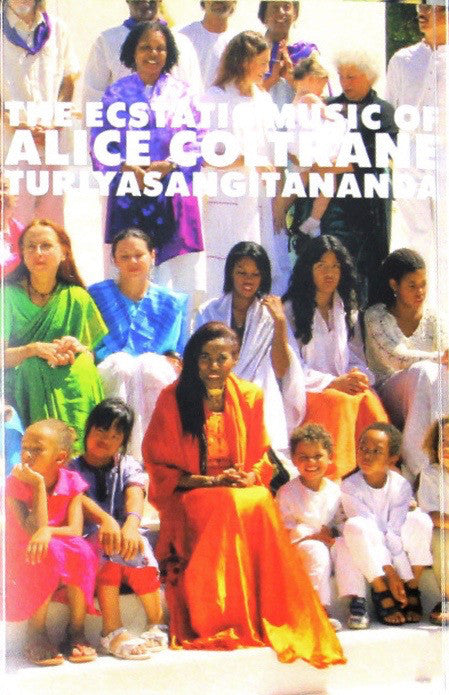Alice Coltrane, Turiyasangitananda – The Ecstatic Music Of Alice Coltrane Turiyasangitananda CS