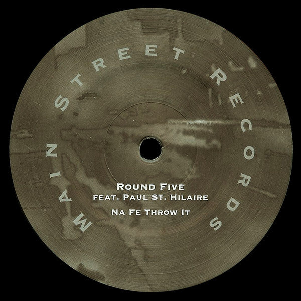 Round Five Feat. Paul St. Hilaire – Na Fe Throw It 12”