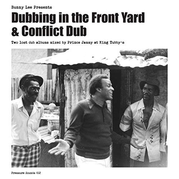 Bunny Lee, Prince Jammy & The Aggrovators – Bunny Lee Presents Dubbing In The Front Yard + Conflict Dub 2LP