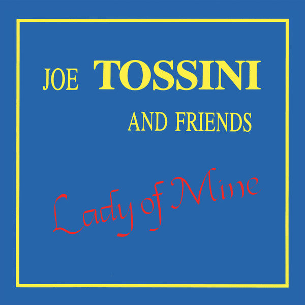 Joe Tossini And Friends ‎- Lady Of Mine LP