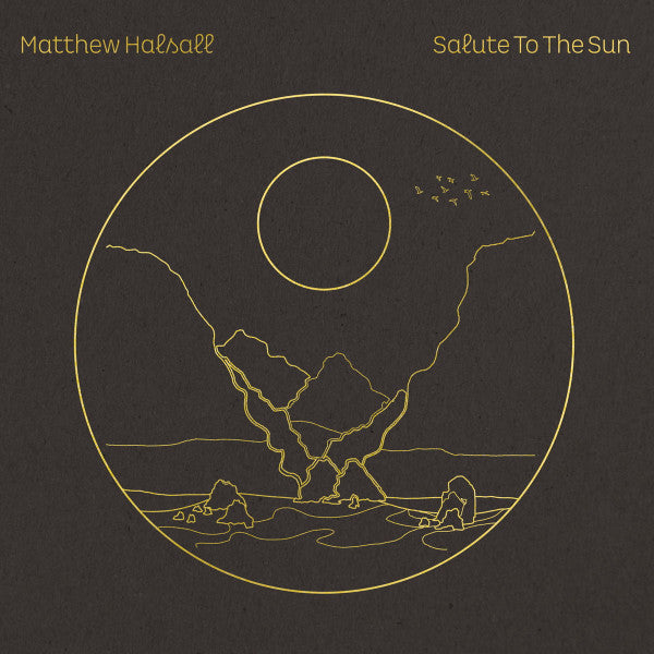 Matthew Halsall – Salute To The Sun 2LP