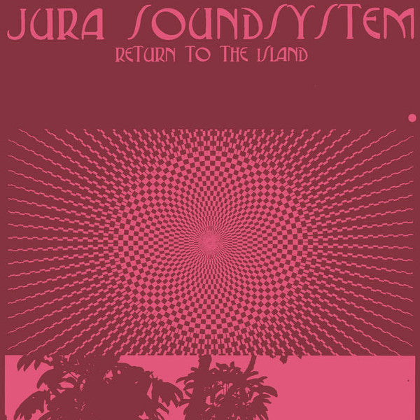 Jura Soundsystem – Return To The Island LP