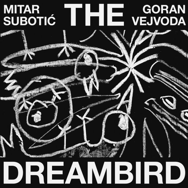 Mitar Subotić, Goran Vejvoda – The Dreambird 2LP