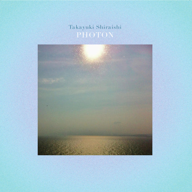 Takayuki Shiraishi – Photon LP