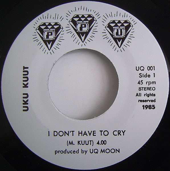 Uku Kuut – I Don't Have To Cry 7"