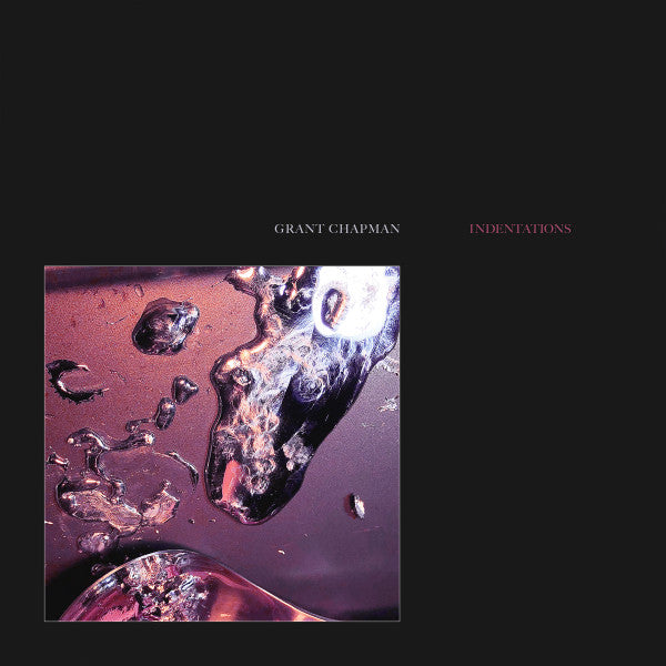 Grant Chapman – Indentations LP
