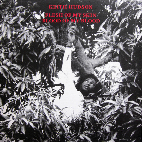Keith Hudson ‎- Flesh Of My Skin Blood Of My Blood LP