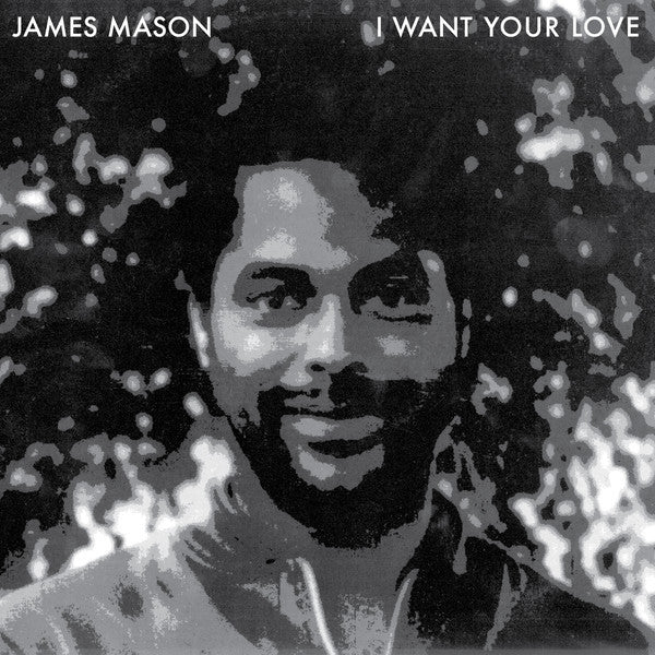 James Mason – I Want Your Love 12"