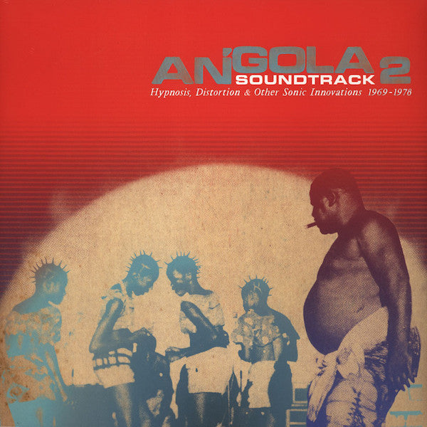 Various – Angola Soundtrack 2 - Hypnosis, Distortion & Other Innovations 1969 - 1978