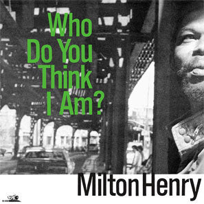 Milton Henry - Who Do You Think I Am? LP