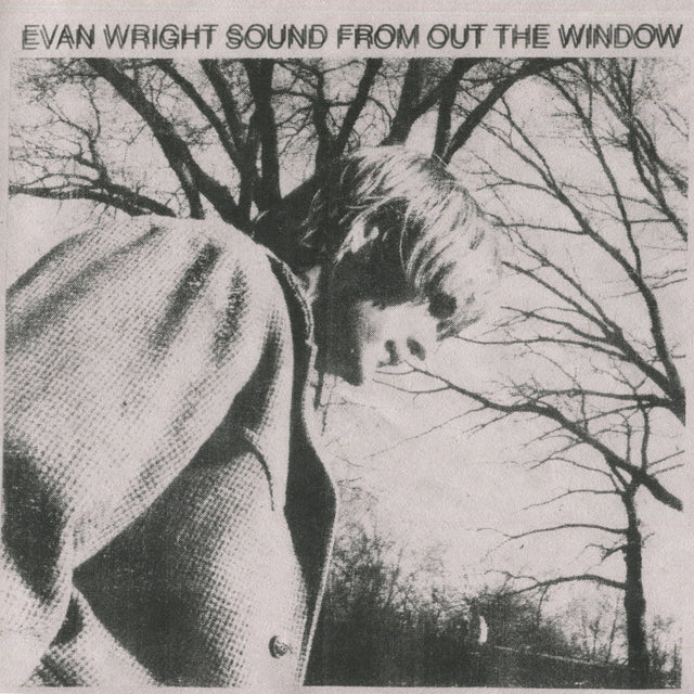 Evan Wright - Sound From Out The Window LP