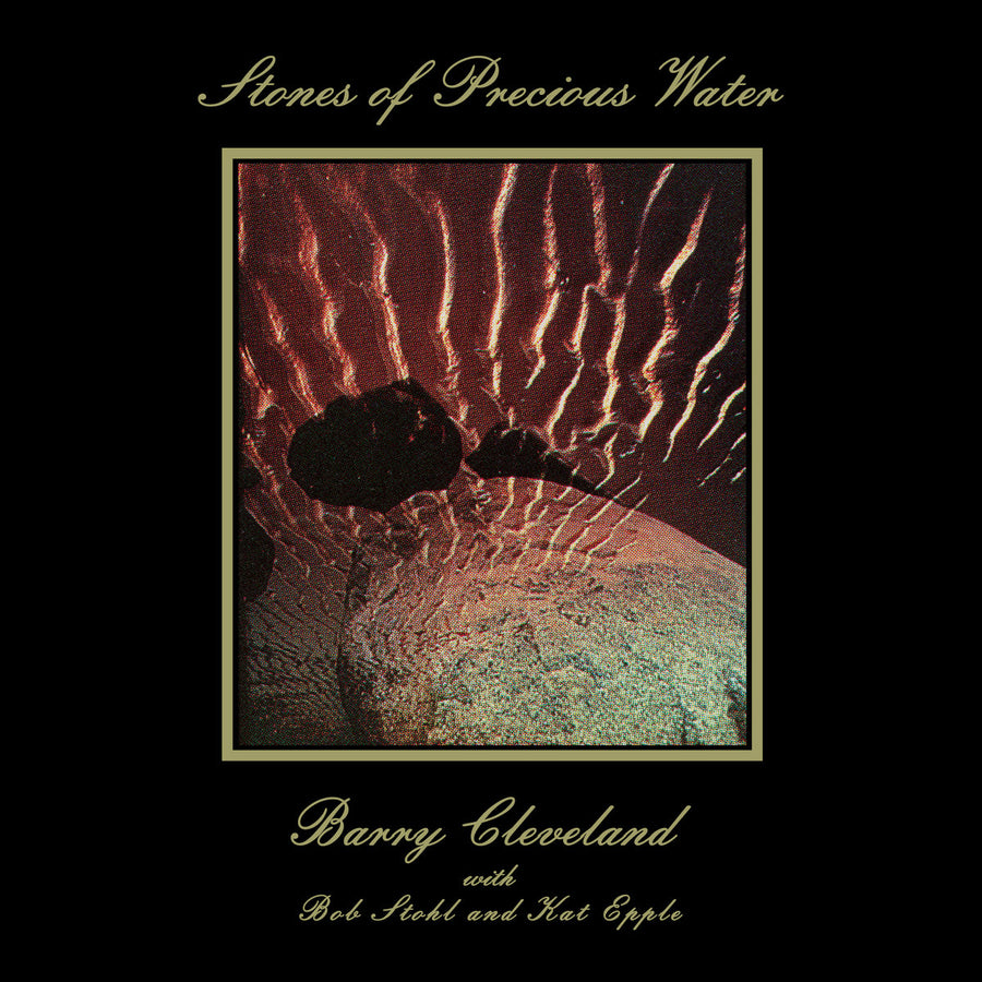 Barry Cleveland - Stones Of Precious Water LP