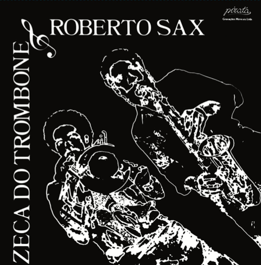 Zeca Do Trombone & Roberto Sax ‎- Zé Do Trombone E Roberto Sax LP