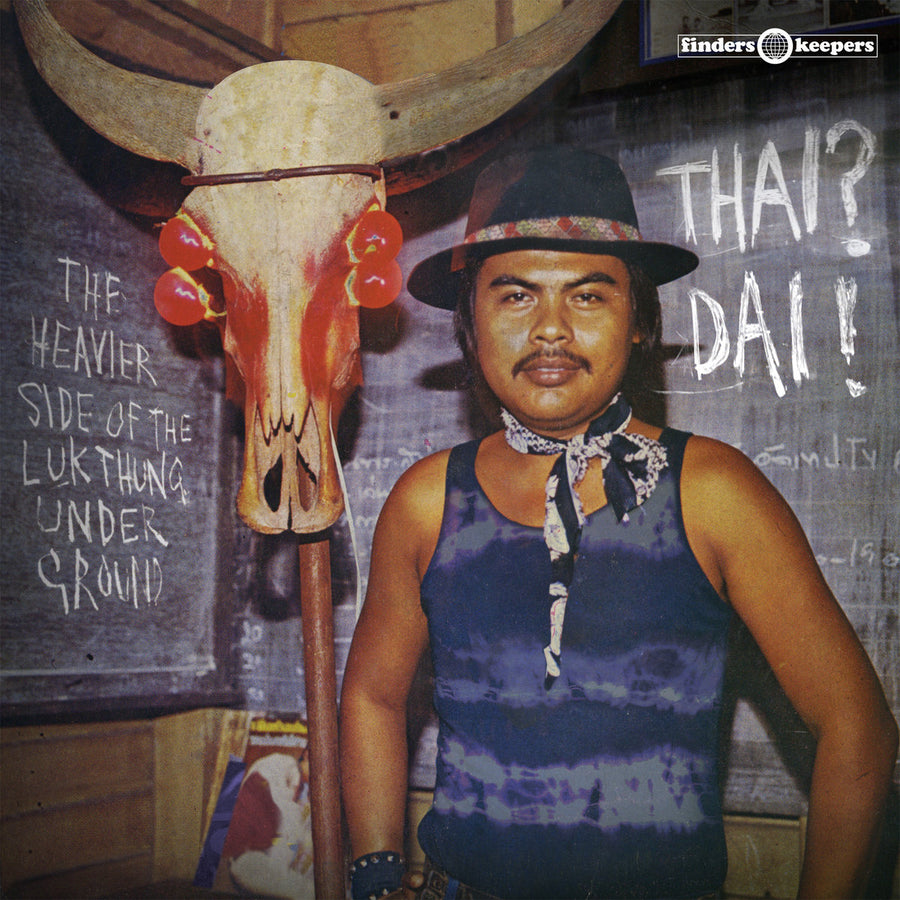 Various – Thai? Dai! (The Heavier Side Of The Luk Thung Underground) LP