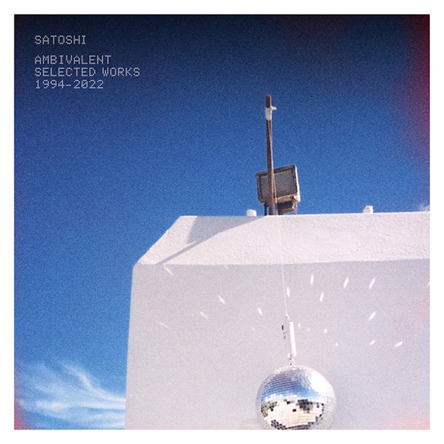 Satoshi Tomino – AMBIVALENT (SELECTED WORKS 1994-2022) LP